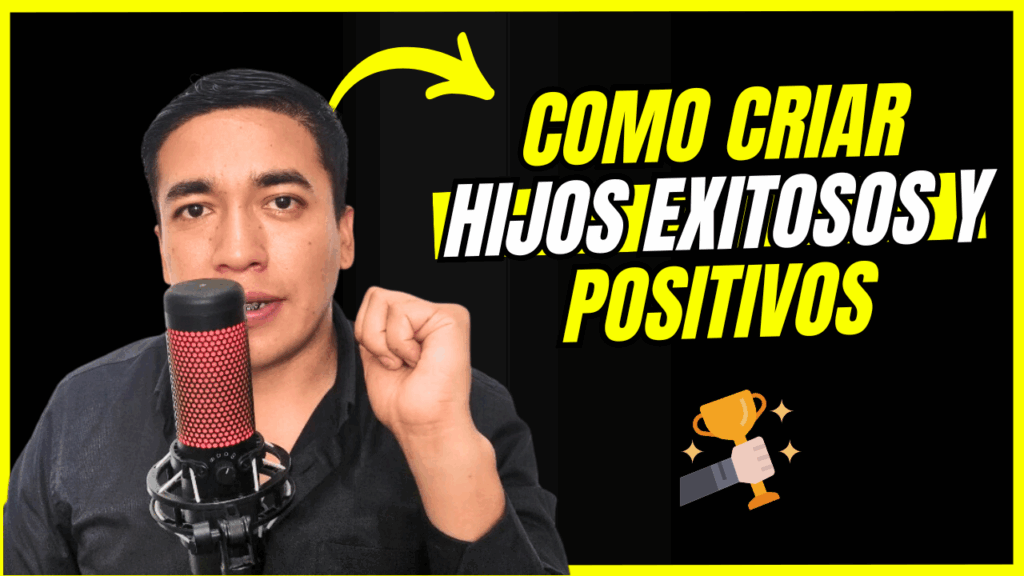 como criar hijos exitosos
